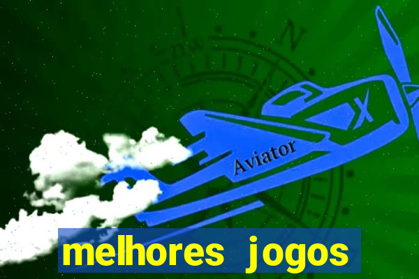 melhores jogos estrela bet